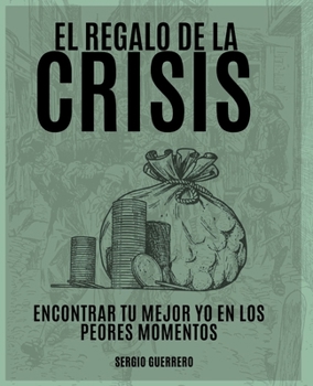 Paperback El regalo de la crisis: encontrar tu mejor yo en los peores momentos [Spanish] Book