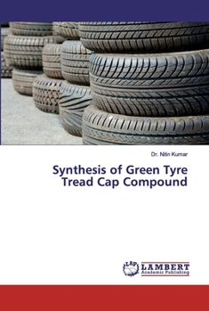 Paperback Synthesis of Green Tyre Tread Cap Compound Book