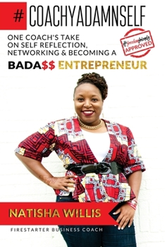 Paperback Coach Ya Damn Self - White Cover: One Coach's Take One Self-Reflection, Networking & Becoming a BadA$$ Entreprenuer Book