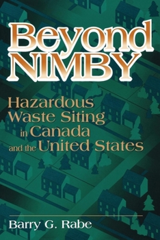 Beyond Nimby: Hazardous Waste Siting in Canada and the United States