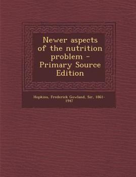 Paperback Newer Aspects of the Nutrition Problem - Primary Source Edition Book