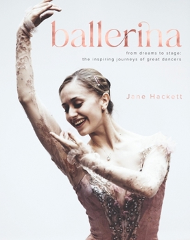 Hardcover Ballerina: From Dreams to Stage: The Inspiring Journeys of 25 Great Dancers Book