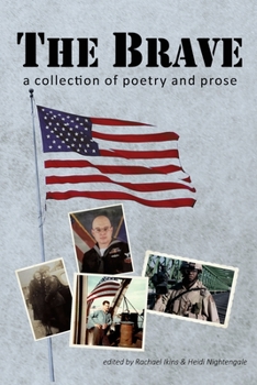 Paperback The Brave: A Collection of Poetry and Prose Book