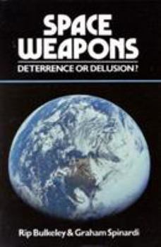 Hardcover Space Weapons Deterrence or Delusion? Book