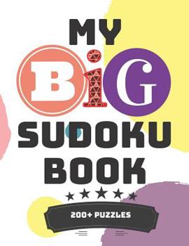 Paperback My Big Sudoku Book 200+ Puzzles: Medium Difficulty and Large Print Great For Traveling Games Book