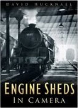 Hardcover Engine Sheds in Camera. David Hucknall Book