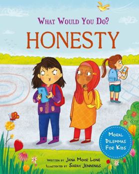 What Would You Do?: Honesty: Moral Dilemmas for Kids