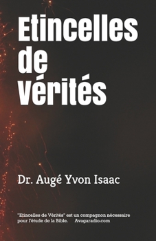 Paperback Etincelles de Vérités: Etudes concises de la Bible [French] Book