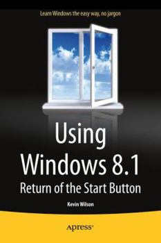 Paperback Using Windows 8.1: Return of the Start Button Book