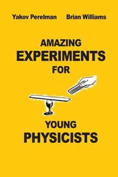 Paperback Amazing Experiments for Young Physicists Book
