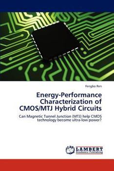 Paperback Energy-Performance Characterization of CMOS/Mtj Hybrid Circuits Book