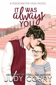 It Was Always You: A Fake Relationship/Brother's Best Friend Romance - Book #3 of the Ridgewater High
