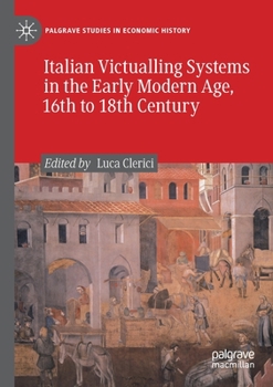 Paperback Italian Victualling Systems in the Early Modern Age, 16th to 18th Century Book