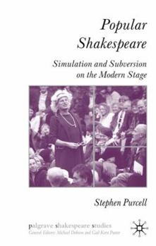 Hardcover Popular Shakespeare: Simulation and Subversion on the Modern Stage Book