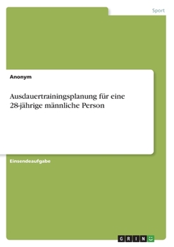 Paperback Ausdauertrainingsplanung für eine 28-jährige männliche Person [German] Book