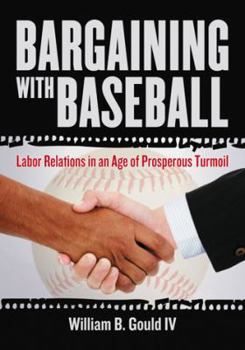 Paperback Bargaining with Baseball: Labor Relations in an Age of Prosperous Turmoil Book