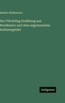 Der Flüchtling Erzählung aus NeuMexico und dem angrenzenden Indianergebiet