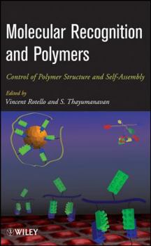Hardcover Molecular Recognition and Polymers: Control of Polymer Structure and Self-Assembly Book