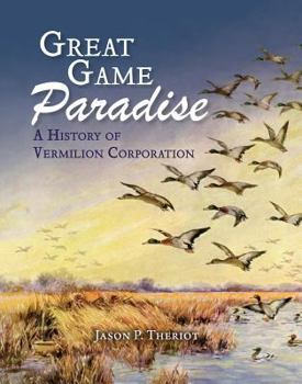 Hardcover Great Game Paradise: A History of Vermilion Corporation Book