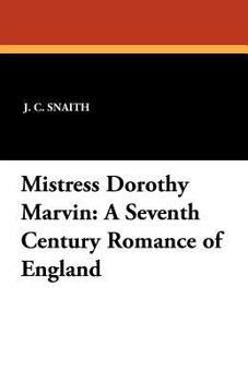 Paperback Mistress Dorothy Marvin: A Seventh Century Romance of England Book