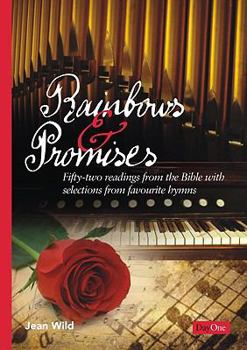 Paperback Rainbows and Promises: Fifty-two readings from the Bible with selections from well-loved hymns Book