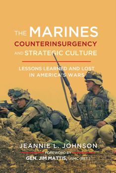 Paperback The Marines, Counterinsurgency, and Strategic Culture: Lessons Learned and Lost in America's Wars Book