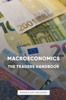 Paperback Macroeconomics - The Traders Handbook Book