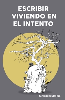 Paperback Escribir viviendo en el intento [Spanish] Book