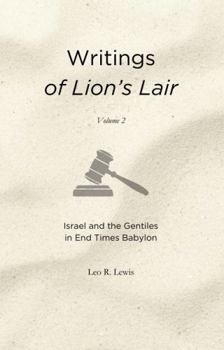 Writings of Lion's Lair: Israel and the Gentiles in End Times Babylon