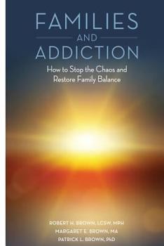 Paperback Families and Addiction: How to Stop the Chaos and Restore Family Balance Book