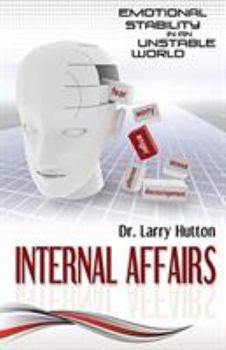 Paperback Internal Affairs: Emotional Stability in an Unstable World Book