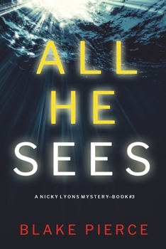 All He Sees (A Nicky Lyons FBI Suspense Thriller-Book 3) - Book #3 of the Nicky Lyons