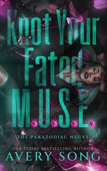 Knot Your Fated M.U.S.E.: A Dark Age-Gap Contemporary Omegaverse (The Parazodiac Nexus) - Book #1 of the Parazodiac Nexus
