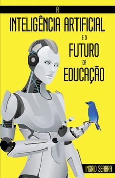 Paperback A Inteligência Artificial e o Futuro da Educação [Portuguese] Book