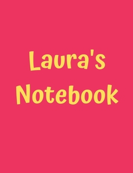 Laura’s Notebook: Pink Cover, College Ruled, 100 Sheets, 8.5" x 11" (Letter Size), White Paper (Women's Custom Names)