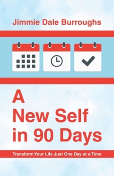 Paperback A New Self in 90 Days: Transform Your Life Just One Day at a Time Book