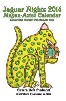 Paperback Jaguar Nights 2014 Mayan-Aztec Calendar: Synchronize Yourself with Galactic Time Book