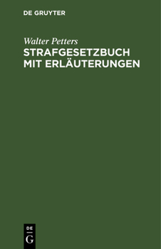 Hardcover Strafgesetzbuch Mit Erläuterungen: Nebst Den Wichtigsten Nebengesetzen Und Einem Anhang Über Strafprozeßrecht, Wirtschafts- Und Jugendstrafrecht. Zum [German] Book