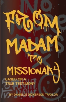Paperback From Madam to Missionary: Based on a True Testimony Book
