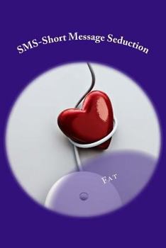 Paperback SMS Short Message Seduction: Une Meme Vision de Vie [French] Book