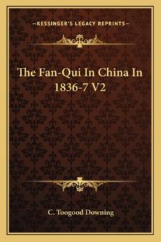 Paperback The Fan-Qui In China In 1836-7 V2 Book
