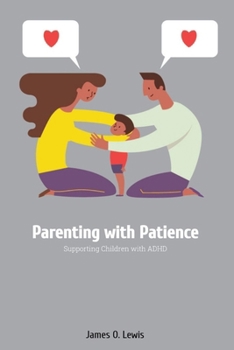 Paperback Parenting With Patience: Supporting Children with ADHD Book