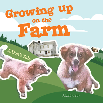 Paperback Growing up on the Farm: A Dog's Tale Book