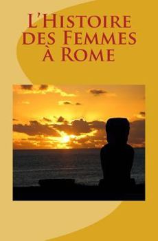 Paperback L'Histoire des Femmes à Rome [French] Book