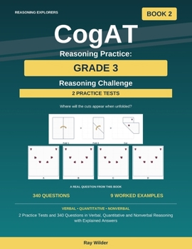 Paperback CogAT Reasoning Practice: Grade 3 - Reasoning Challenge: 2 Practice Tests and 340 Questions in Verbal, Quantitative and Nonverbal Reasoning with Explained Answers Book