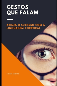 Paperback Gestos Que Falam: Atinja o Sucesso com a Linguagem Corporal [Portuguese] Book