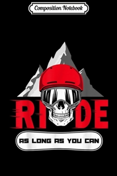 Composition Notebook: Snowboard RIDE Apres Ski Fun Skull Saying Snowboarding Gift Journal/Notebook Blank Lined Ruled 6x9 100 Pages
