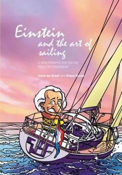 Hardcover Einstein and the Art of Sailing: A New Perspective on the Role of Leadership Book