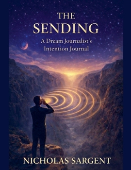 Paperback The Sending: A Dream Journalist's Intention Journal Book