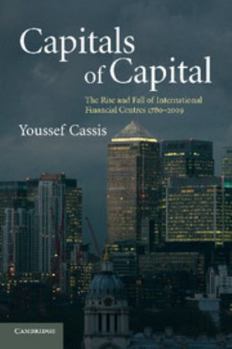 Paperback Capitals of Capital: The Rise and Fall of International Financial Centres 1780-2009 Book